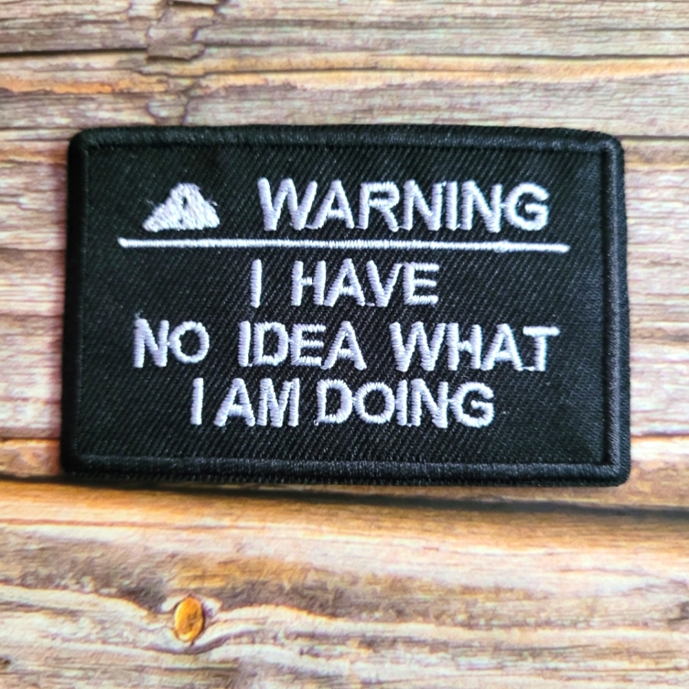 Warning I Have No Idea What I'm Doing Biker Punk Iron on Patch